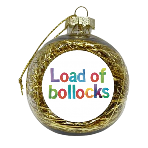 Watercolour Load of bollocks - xmas bauble by Giddy Kipper