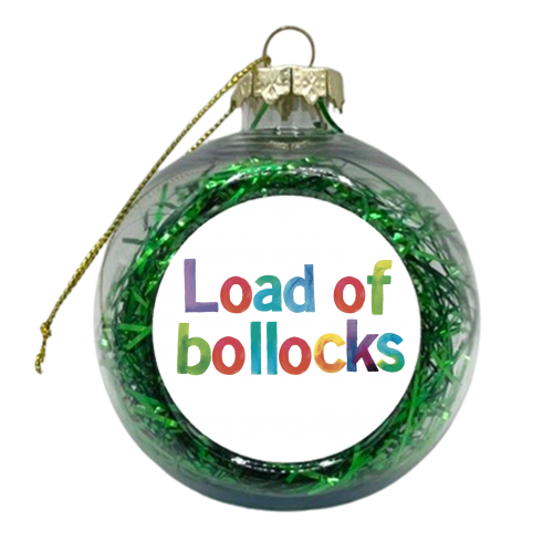 Watercolour Load of bollocks - xmas bauble by Giddy Kipper