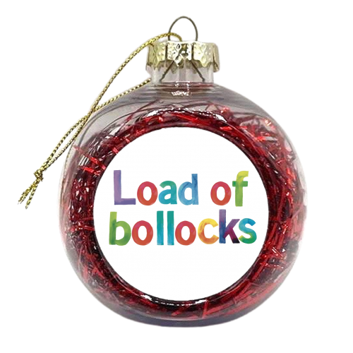 Watercolour Load of bollocks - xmas bauble by Giddy Kipper