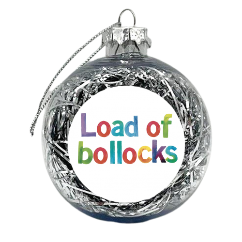 Watercolour Load of bollocks - xmas bauble by Giddy Kipper