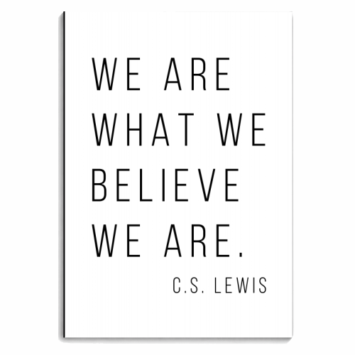 We Are What We Believe We Are. -C.S. Lewis Quote - personalised A4, A5, A6 notebook by Toni Scott