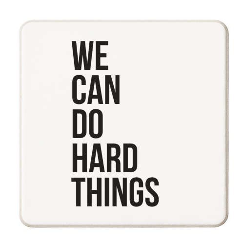 We Can Do Hard Things - personalised beer coaster by Toni Scott