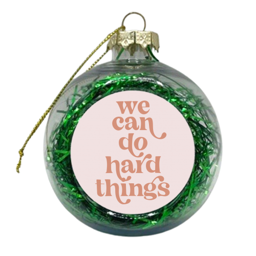 We Can Do Hard Things Retro Vintage Font Pink Background - xmas bauble by Toni Scott