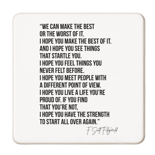 We Can Make the Best or the Worst of It... -F. Scott Fitzgerald Quote Bold and Script - personalised beer coaster by Toni Scott