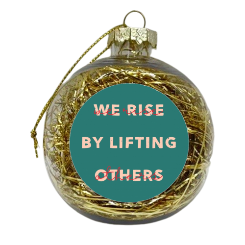 We Rise - xmas bauble by Alice Palazon
