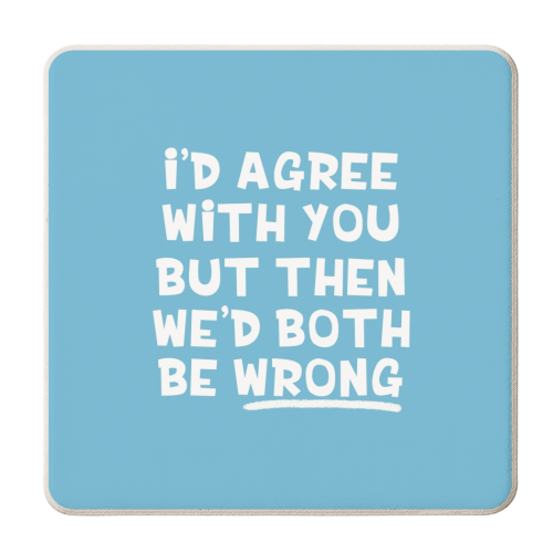 We'd both be wrong funny gift - personalised beer coaster by Giddy Kipper