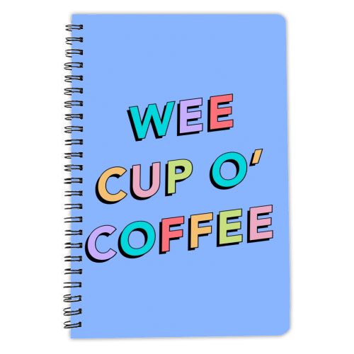 Wee cup o coffee - personalised A4, A5, A6 notebook by The Girl Next Draw
