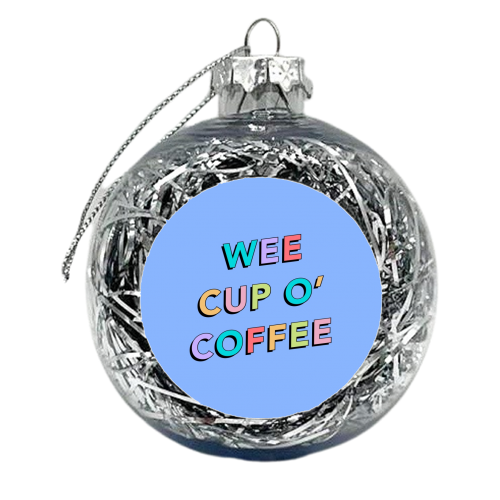 Wee cup o coffee - xmas bauble by The Girl Next Draw