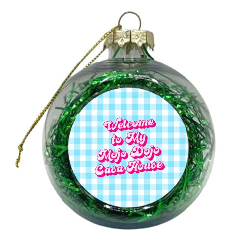 Welcome To My Mojo Dojo - xmas bauble by Kind of Simple Designs