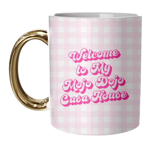 Welcome To My Mojo Dojo Casa House in Pink - unique mug by Kind of Simple Designs