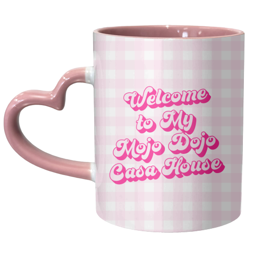 Welcome To My Mojo Dojo Casa House in Pink - unique mug by Kind of Simple Designs