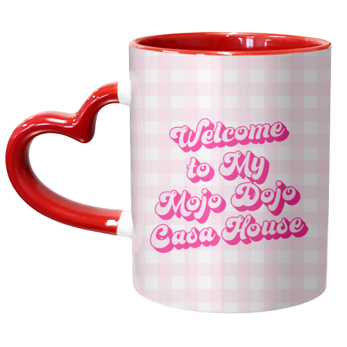 Welcome To My Mojo Dojo Casa House in Pink - unique mug by Kind of Simple Designs