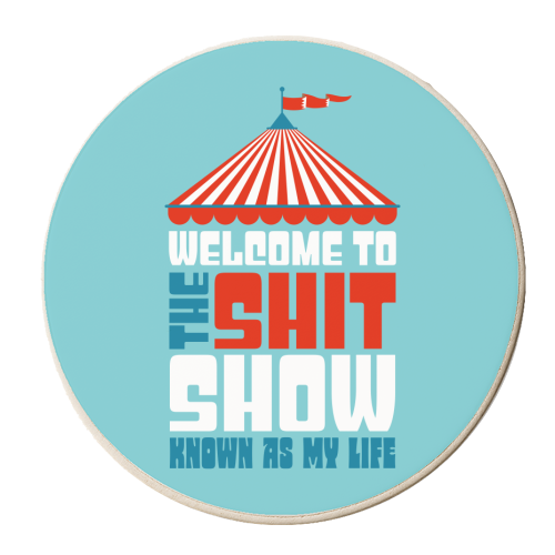 Welcome To The Shitshow - personalised beer coaster by Claire Atwood