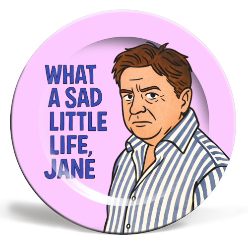 What a sad little life Jane - ceramic dinner plate by Ms Doodle