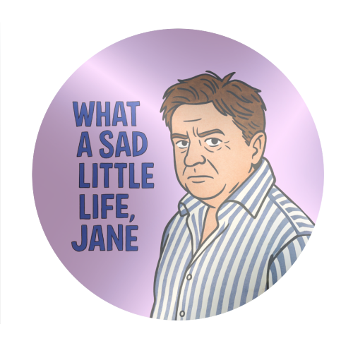 What a sad little life Jane - Circle Sticker by Ms Doodle