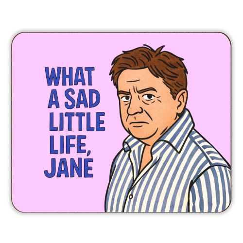 What a sad little life Jane - designer placemat by Ms Doodle