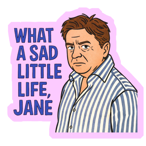 What a sad little life Jane - Die Cut Sticker by Ms Doodle