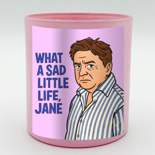 What a sad little life Jane - scented candle by Ms Doodle