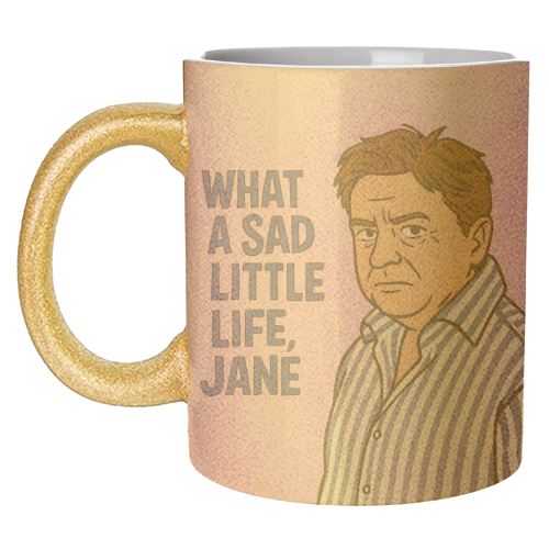 What a sad little life Jane - unique mug by Ms Doodle