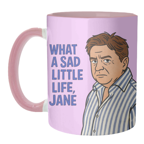 What a sad little life Jane - unique mug by Ms Doodle