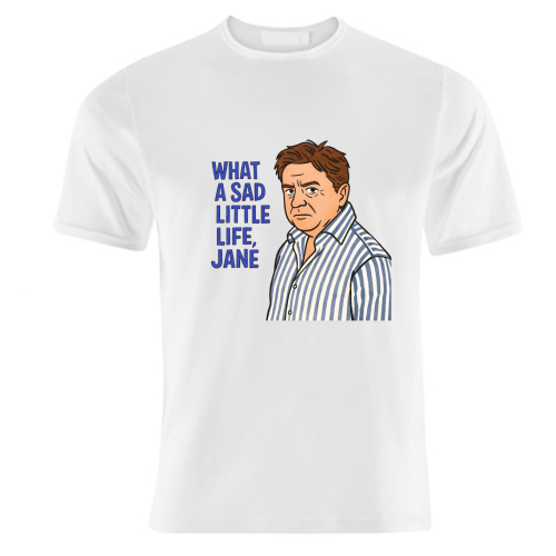 What a sad little life Jane - unique t shirt by Ms Doodle