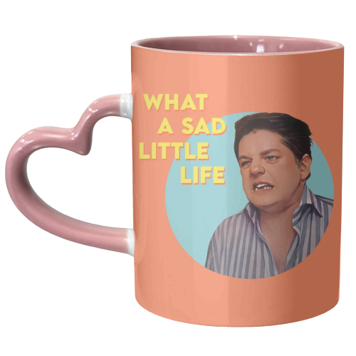 WHAT A SAD LITTLE LIFE…. - unique mug by Wallace Elizabeth