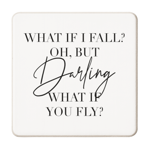 What If I Fall? Oh, but Darling, What If You Fly? - personalised beer coaster by Toni Scott