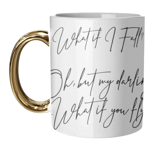 What If I Fall Oh But Darling What If You Fly - unique mug by Lilly Rose