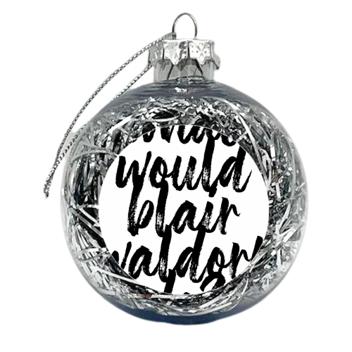 What Would Blair Waldorf Do? Gossip Girl Bold Script - xmas bauble by Toni Scott
