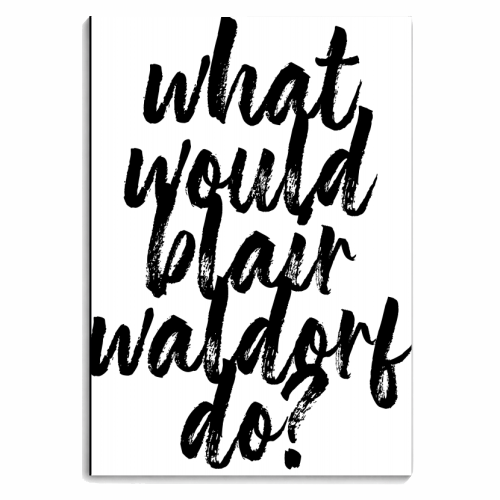 What Would Blair Waldorf Do? Gossip Girl Bold Script - personalised A4, A5, A6 notebook by Toni Scott