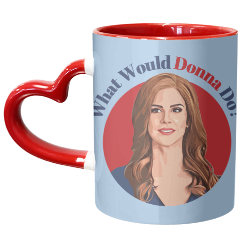What would Donna Do? - unique mug by DOLLY WOLFE