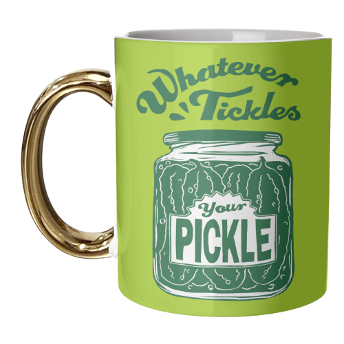 Whatever Tickles Your Pickle - unique mug by Vicky Day