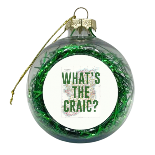 What's The Craic? - xmas bauble by The 13 Prints