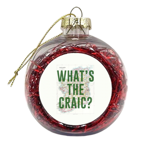 What's The Craic? - xmas bauble by The 13 Prints