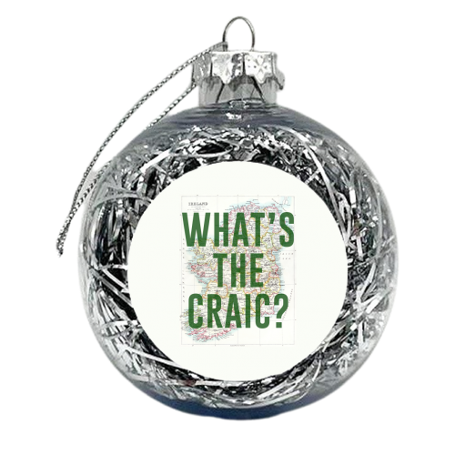 What's The Craic? - xmas bauble by The 13 Prints