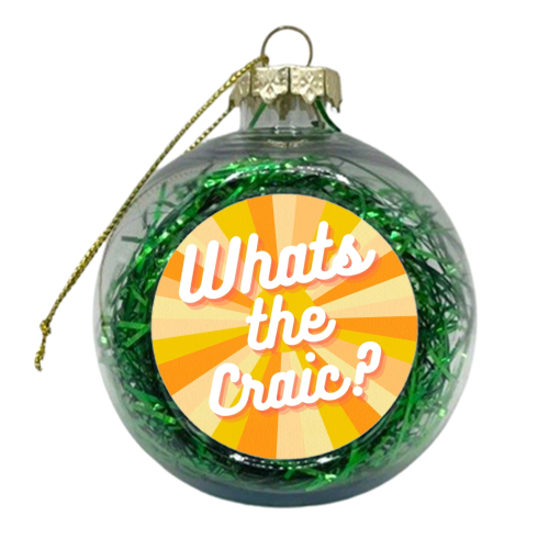 What's the Craic - xmas bauble by Lilly Rose