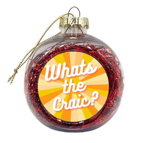 What's the Craic - xmas bauble by Lilly Rose
