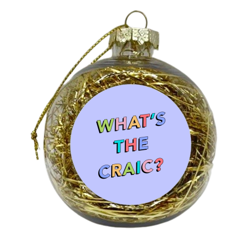 What's the Craic? - xmas bauble by The Girl Next Draw