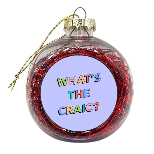 What's the Craic? - xmas bauble by The Girl Next Draw