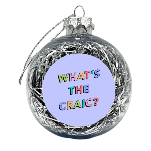 What's the Craic? - xmas bauble by The Girl Next Draw