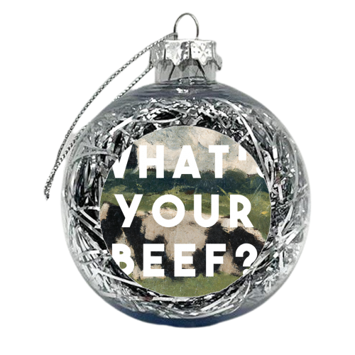 What's Your Beef - xmas bauble by The 13 Prints