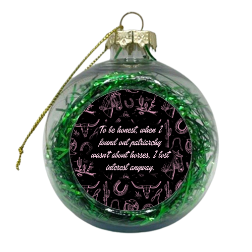 When I found out it wasn't about horses…. - xmas bauble by Wallace Elizabeth