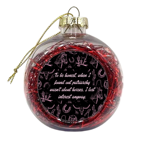 When I found out it wasn't about horses…. - xmas bauble by Wallace Elizabeth