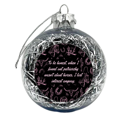 When I found out it wasn't about horses…. - xmas bauble by Wallace Elizabeth