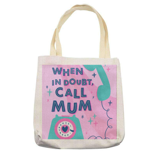 When In Doubt, Call Mum - printed canvas tote bag by Natalie Rodrigues