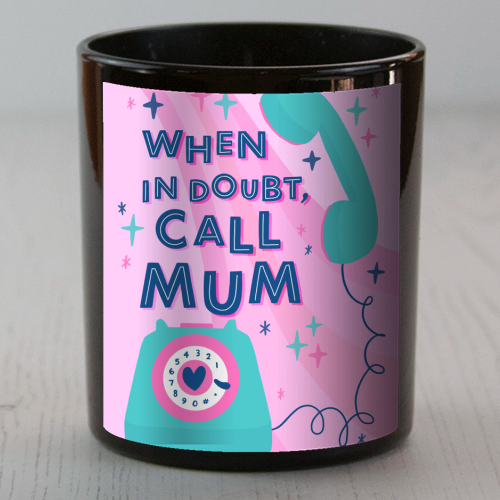 When In Doubt, Call Mum - scented candle by Natalie Rodrigues