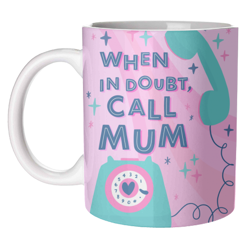 When In Doubt, Call Mum - unique mug by Natalie Rodrigues