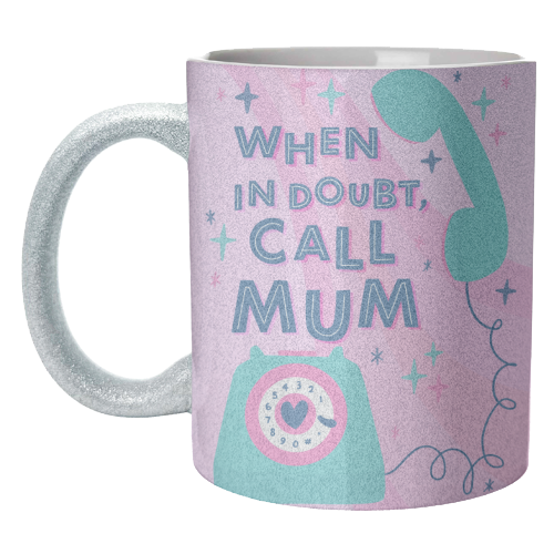 When In Doubt, Call Mum - unique mug by Natalie Rodrigues