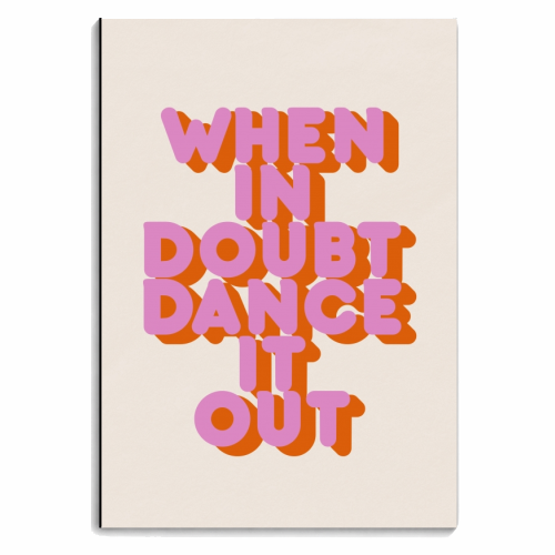 WHEN IN DOUBT DANCE IT OUT - personalised A4, A5, A6 notebook by Ania Wieclaw