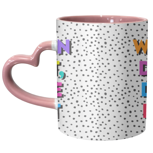 When In Doubt Dance It Out - unique mug by Colour Pop Prints